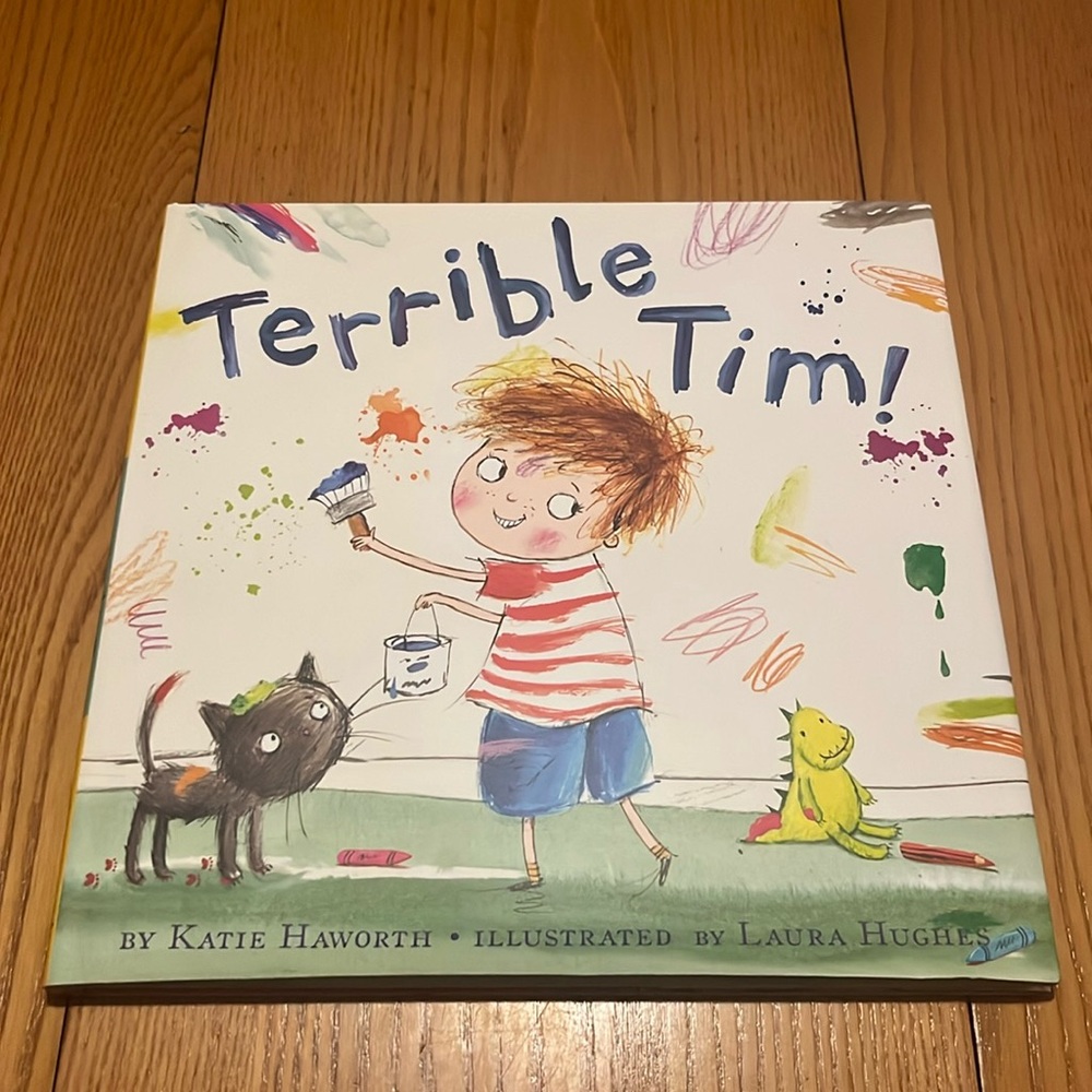 Terrible Tim! by Katie Haworth and Laura Hughes